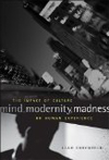 Mind, Modernity, Madness